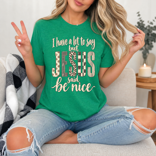 I Have a Lot to Say, but Jesus Says No Christian Graphic Tee