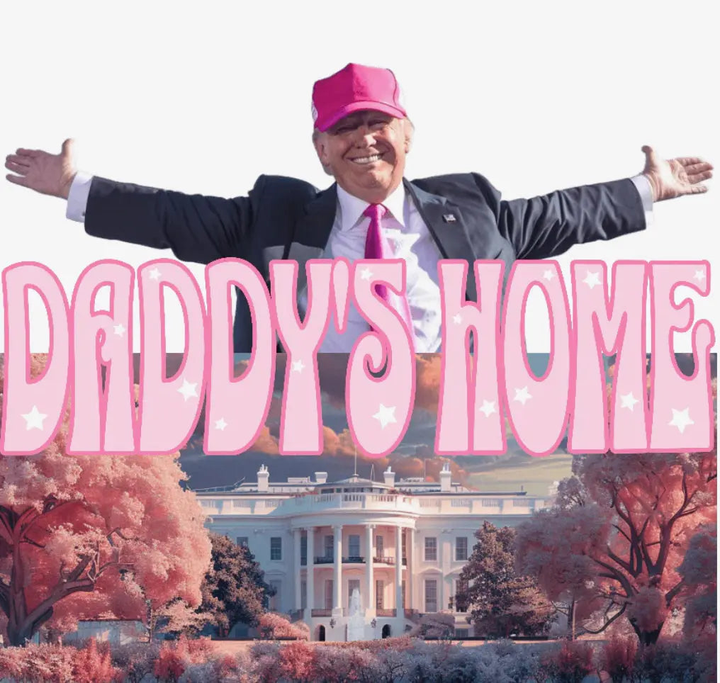 Trump Daddy’s Home K's Crafty Vibes Co.