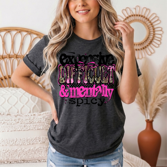 Expensive Difficult & Mentally Spicy Funny Graphic Tee