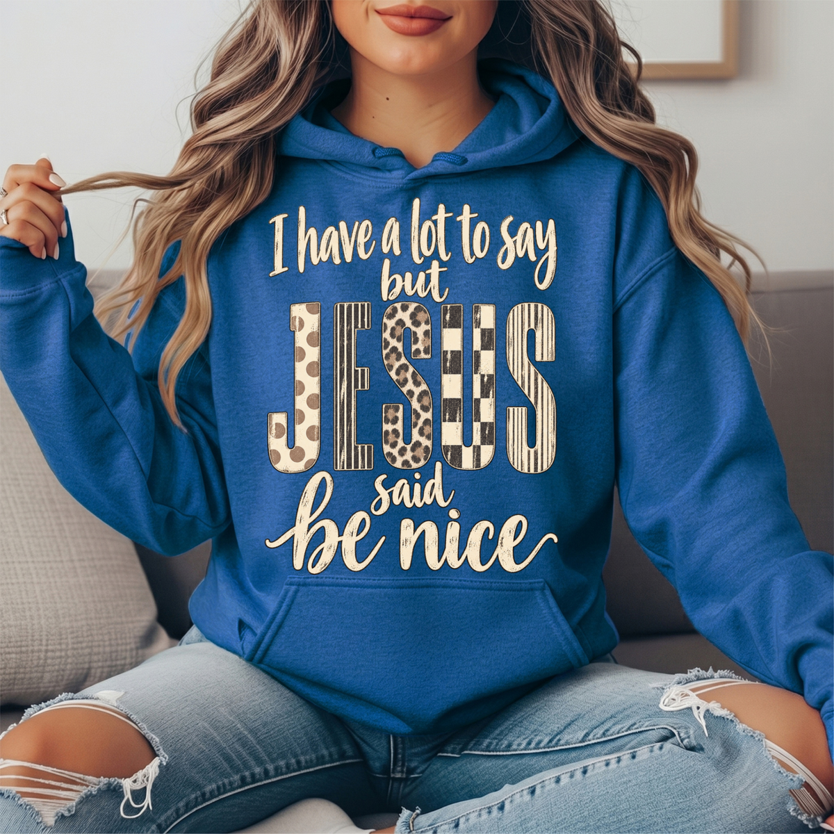 I Have a Lot to Say But Jesus Said Be Nice Graphic Hoodie