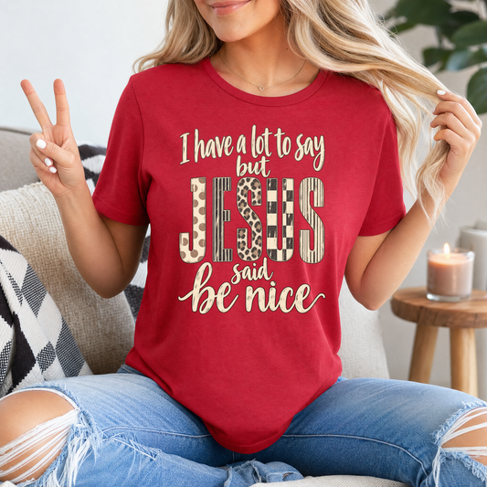 I Have a Lot to Say, but Jesus Says No Christian Graphic Tee