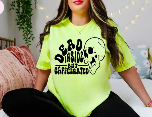 Dead Inside But Caffeinated