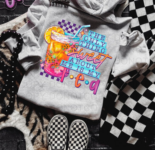 The only thing sweet about me is my tea