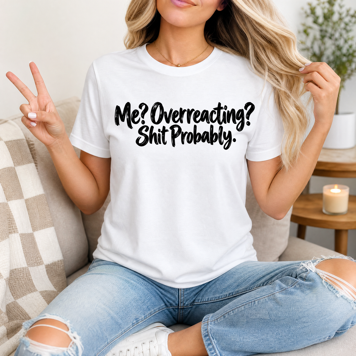 Me? Overreacting? Shit Probably Premium Graphic Tee