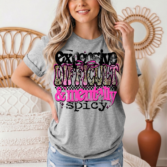Expensive Difficult & Mentally Spicy Funny Graphic Tee