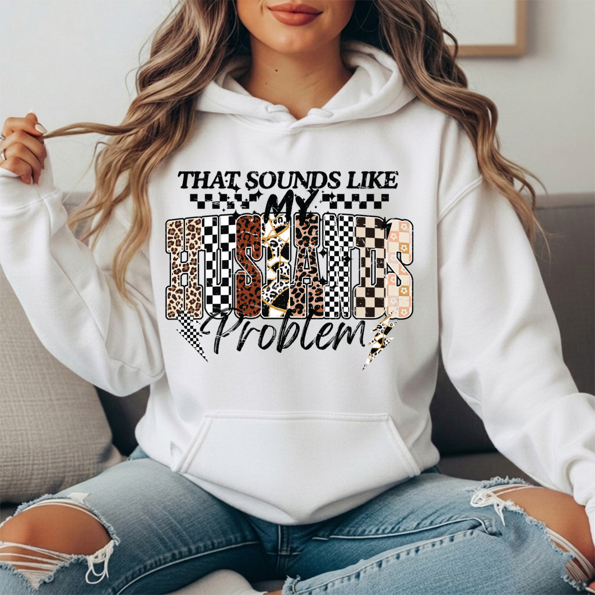 That Sounds Like My Husband's Problem Graphic Hoodie