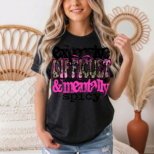 Expensive Difficult & Mentally Spicy Funny Graphic Tee