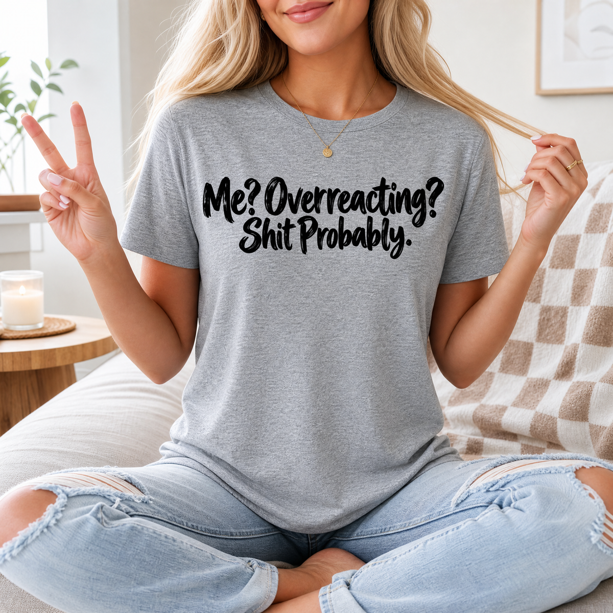 Me? Overreacting? Shit Probably Premium Graphic Tee
