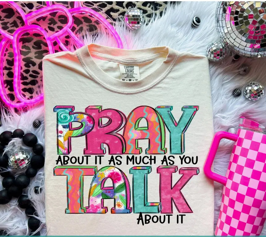 Pray About It As Much As You Talk About It K's Crafty Vibes Co.