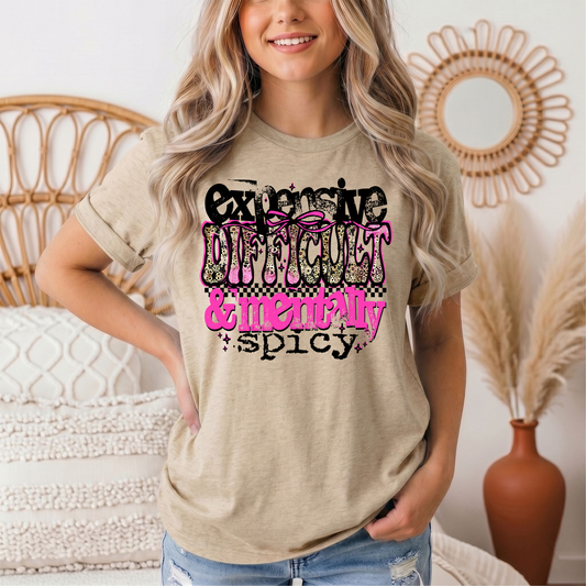 Expensive Difficult & Mentally Spicy Funny Graphic Tee