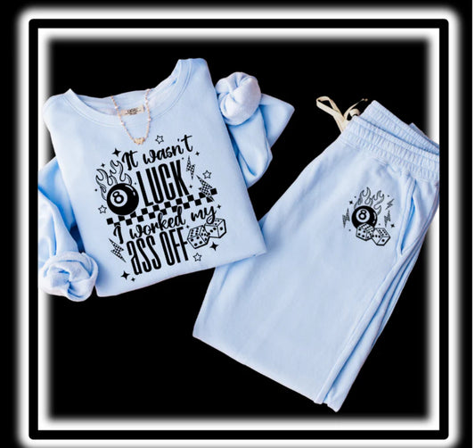 It Wasn’t Luck I Worked My Ass Off