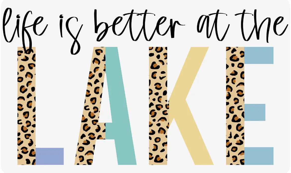 Life Is Better At The Lake K's Crafty Vibes Co.
