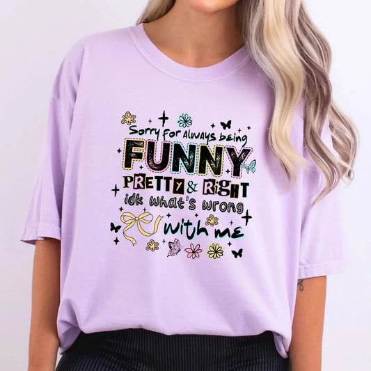Funny Pretty & Right Shirt | Sarcastic Graphic Tee K's Krafty Barn
