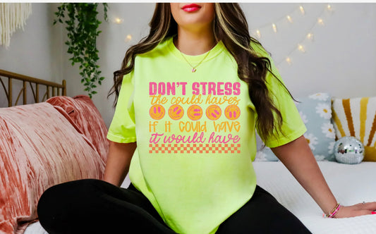 Don’t Stress The Could Have’s