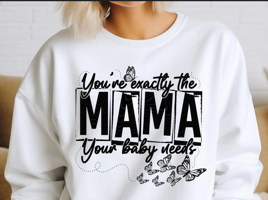 You’re exactly the Mama your baby needs