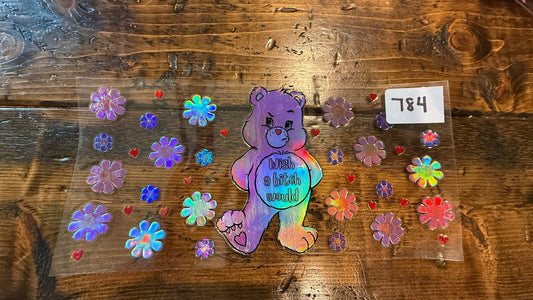 #784 Wish a bitch would Holographic K's Krafty Barn