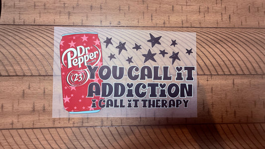 You call it addiction I call it therapy