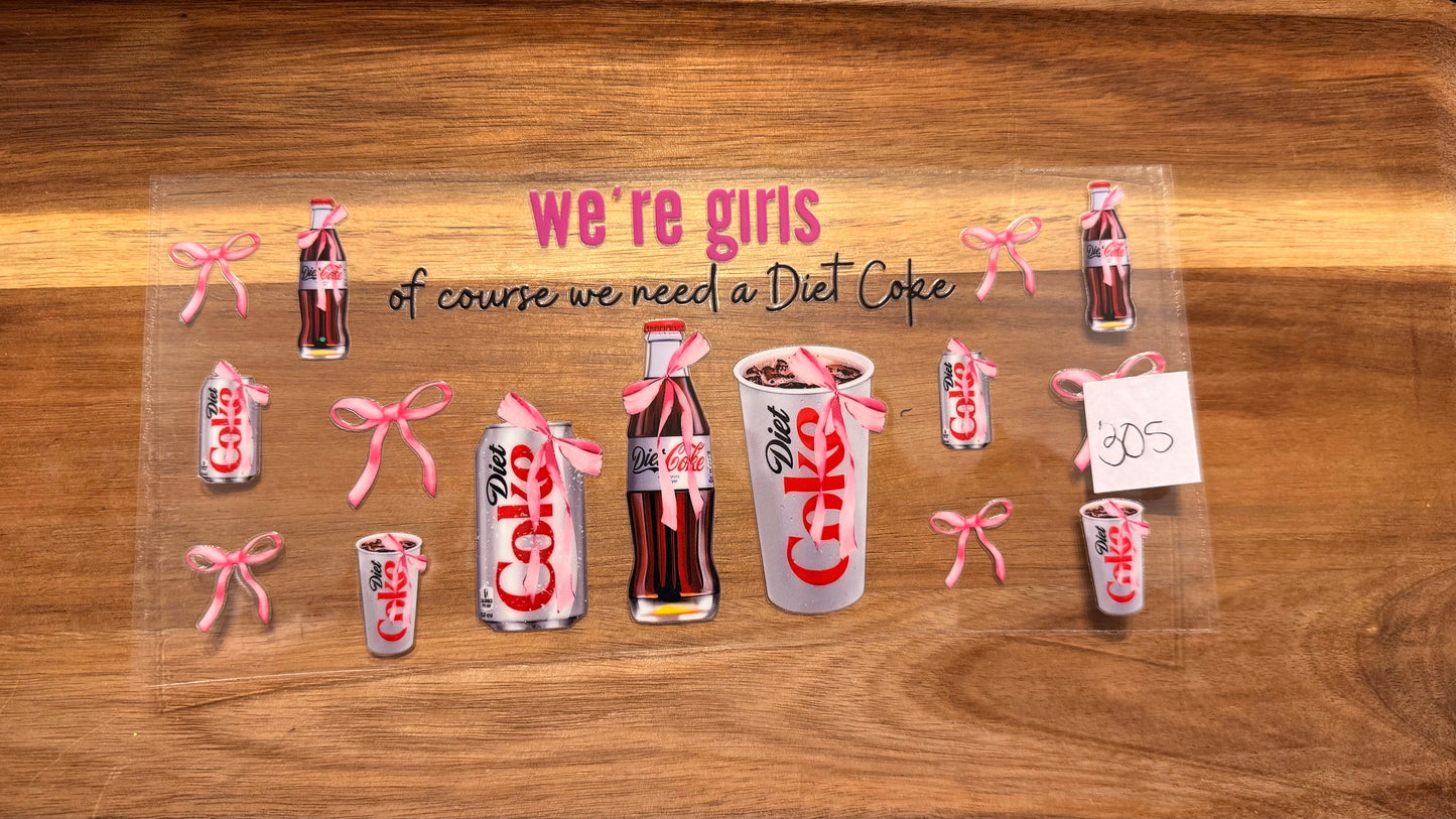 #305 We're girls of course we need a Diet Coke