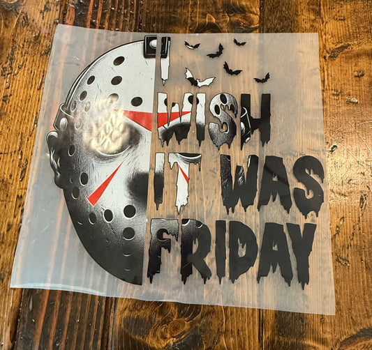 I wish it was Friday