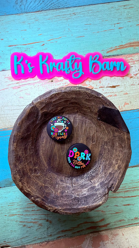 Silicone Double-Sided Focal Bead- I like my coffee how I like myself K's Krafty Barn