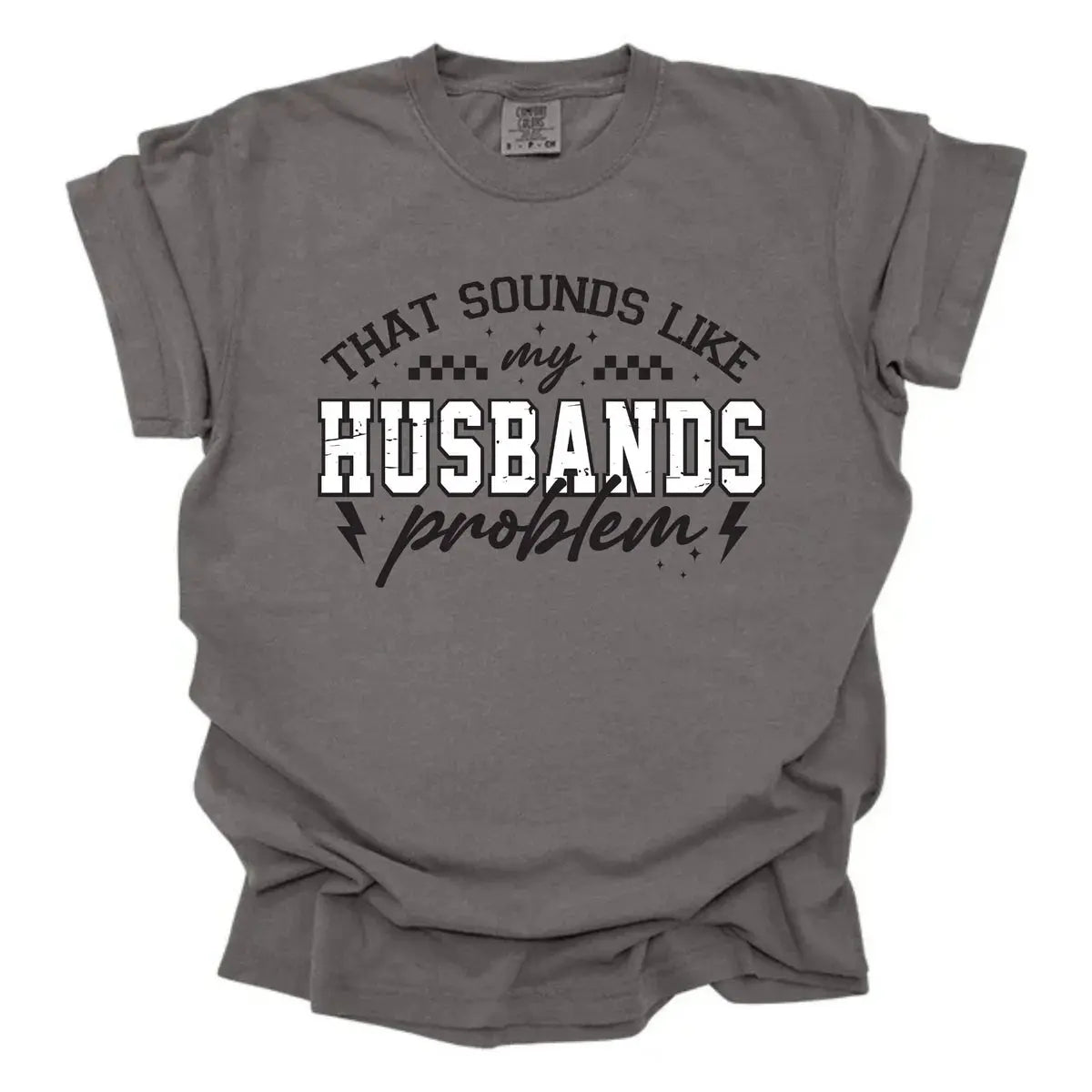 That Sounds Like My Husband’s Problem Funny Wife Shirt K's Krafty Barn