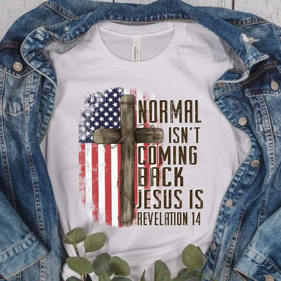 Normal Isn’t Coming Back Jesus Is Christian Shirt K's Krafty Barn