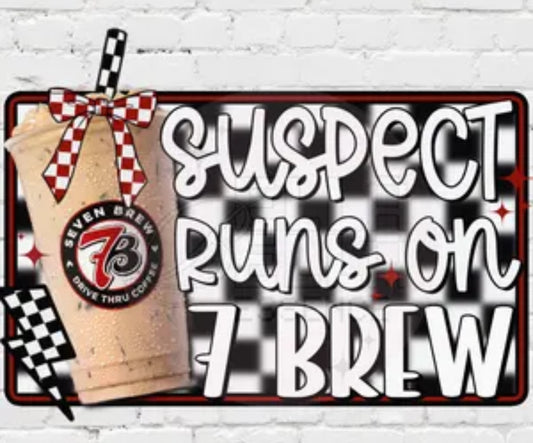 Suspect runs on 7brew