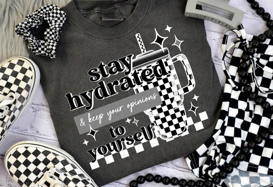 Stay hydrated & keep your opinions