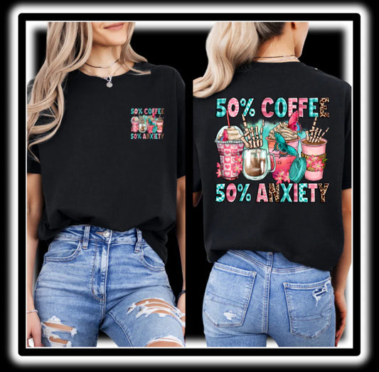 50% COFFEE 50% ANXIETY