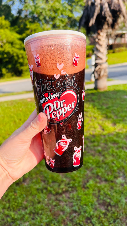 24oz Plastic -Just a Girl who loves Dr P