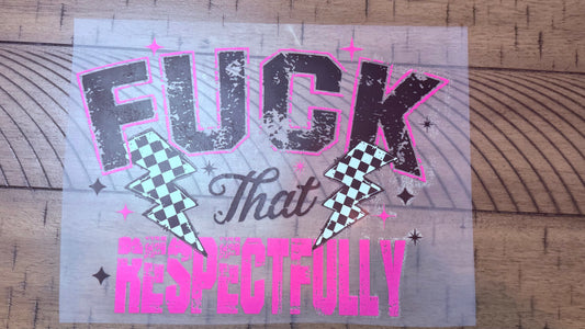 Fuck that respectfully