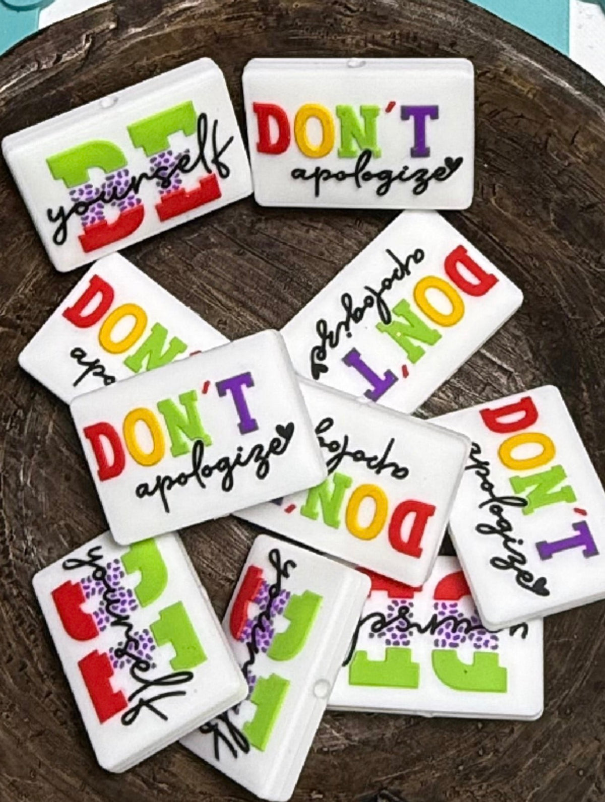 Silicone Focal Bead-Don’t Apologize Be Yourself Double Sided