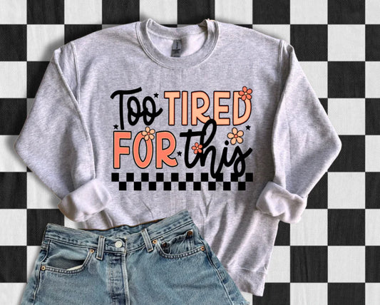 Too Tired For This