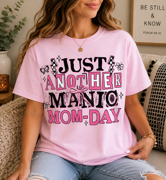 Just a Manic Mom Day Tee