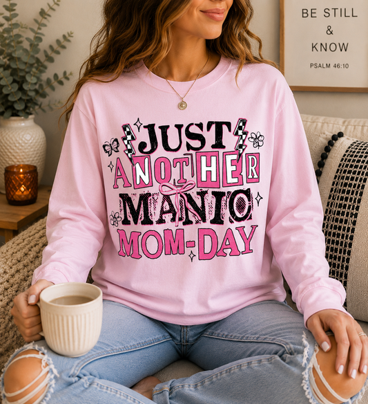 Just a Manic Mom Day Long Sleeve