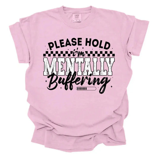 Mentally Buffering Shirt | Funny Graphic Tee K's Krafty Barn