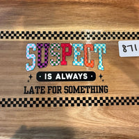#871 Suspect is always late K's Krafty Barn
