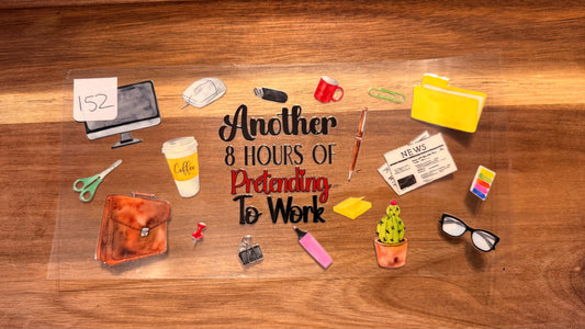 #152 Another 8 hours of pretending to work
