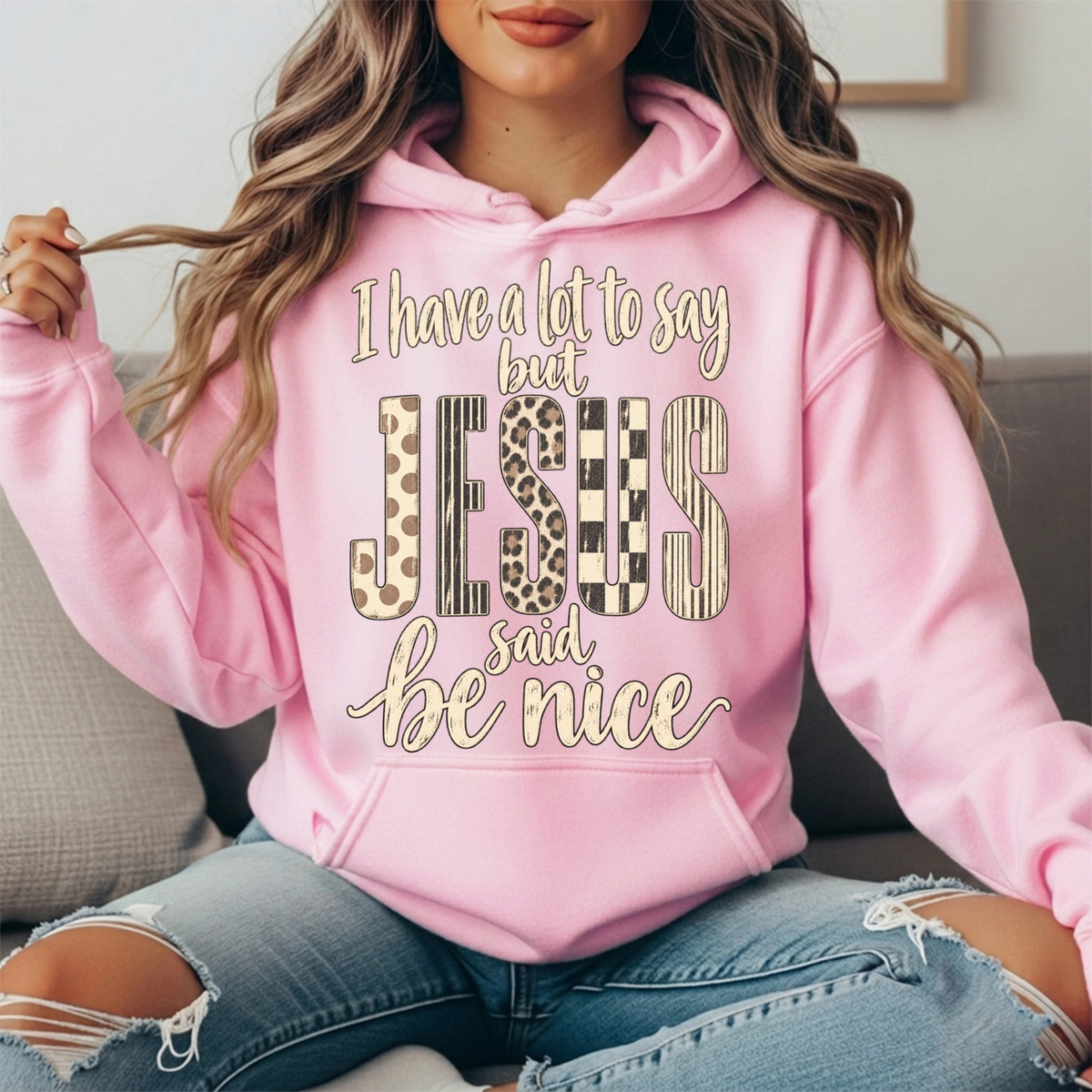 I Have a Lot to Say But Jesus Said Be Nice Graphic Hoodie