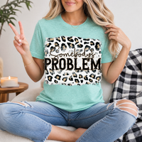 Somebody's Problem Premium Graphic Tee