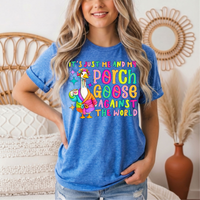 Me and My Porch Goose Against the World Graphic Tee