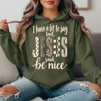 I Have a Lot to Say But Jesus Said Be Nice Graphic Hoodie