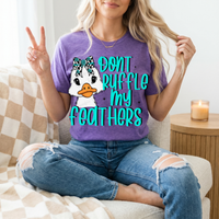 Don't Ruffle My Feathers Premium Graphic Tee