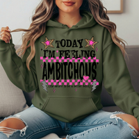 Today I'm Feeling Ambitchous Graphic Hoodie