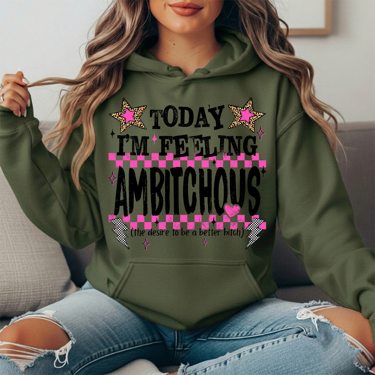 Today I'm Feeling Ambitchous Graphic Hoodie