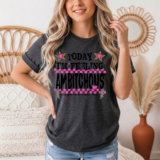 Today I'm Feeling Ambitchous Pink Checkerboard Graphic Tee