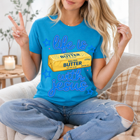 Life Is Butter With Jesus Premium Graphic Tee