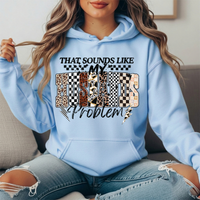 That Sounds Like My Husband's Problem Graphic Hoodie