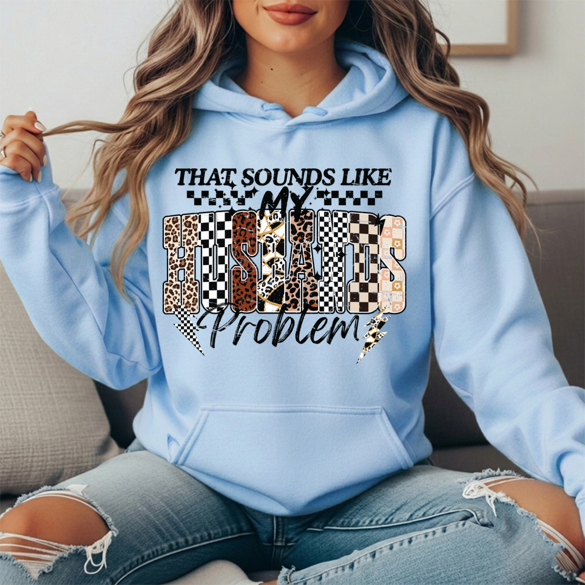 That Sounds Like My Husband's Problem Graphic Hoodie