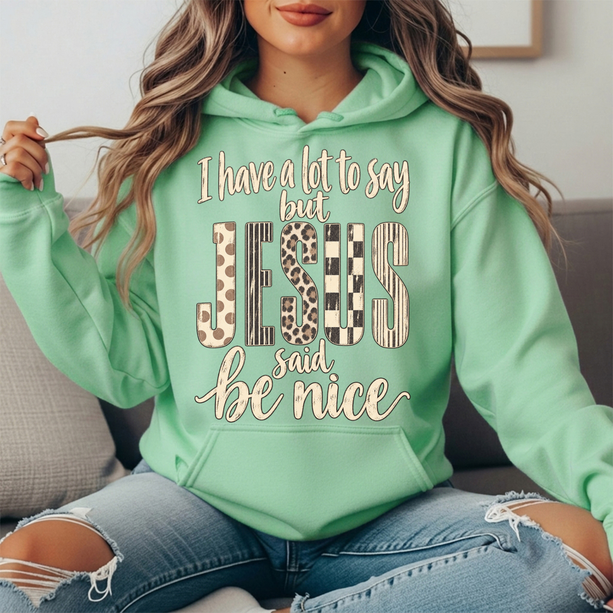 I Have a Lot to Say But Jesus Said Be Nice Graphic Hoodie